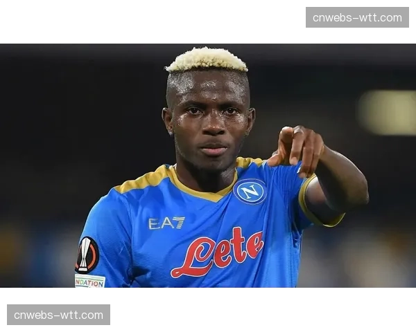 官方：那不勒斯前锋奥斯梅恩因肌肉问题缺席，队医称与冲刺频率过高有关
